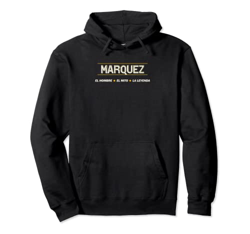 MARQUEZ - El Hombre El Mito La Leyenda | Nombre Ropa - Sudadera con Capucha