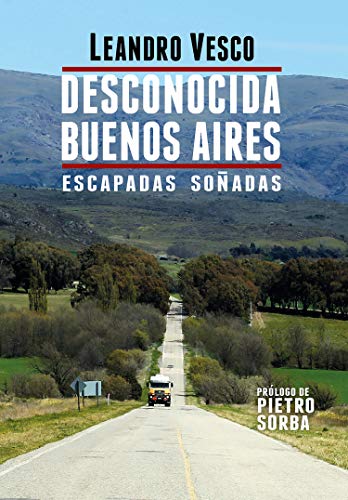 Desconocida Buenos Aires. Escapadas so&ntilde;adas